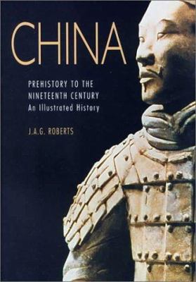 China : prehistory to the nineteenth century ; an illustrated history