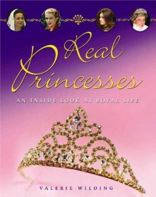 Real princesses : an inside look at royal life