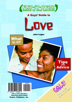 A guys' guide to love / John Logan. A girls' guide to love