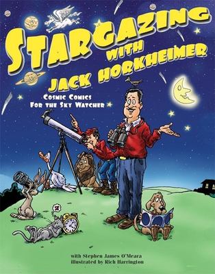 Stargazing with Jack Horkheimer : cosmic comics for the skywatcher