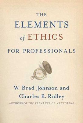 The elements of ethics : for professionals