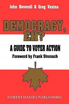 Democracy, eh! : a guide to voter action