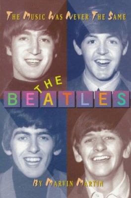The Beatles : the music was never the same