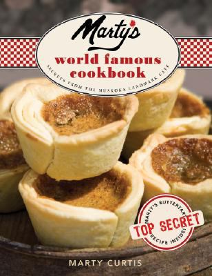 Marty's world famous cookbook : secrets from the Muskoka landmark café