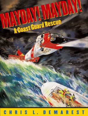 Mayday! mayday! : a Coast Guard rescue