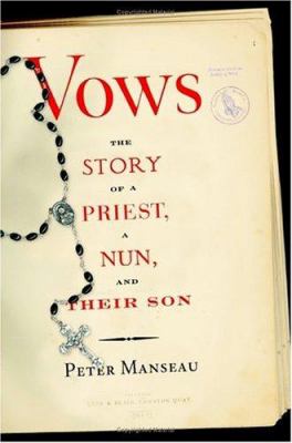 Vows : the story of a priest, a nun, and their son
