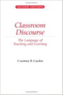 Classroom discourse : the language of teaching and learning