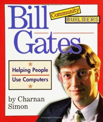 Bill Gates : helping people use computers