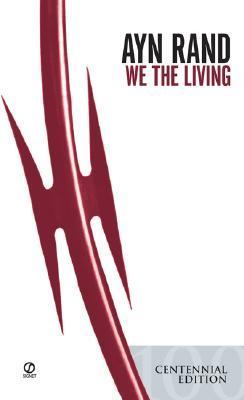 We the living : 60th anniversary edition ; with a new introduction by Leonard Peikoff