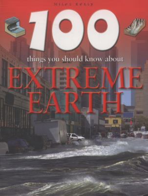 100 things you should know about extreme Earth