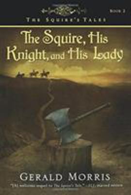 The squire, his knight, & his lady