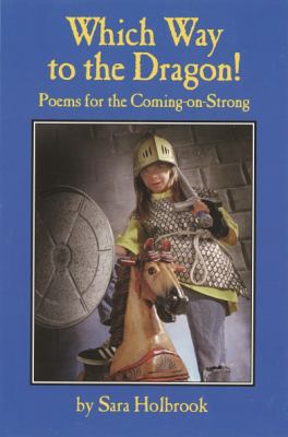 Which way to the dragon! : poems for the coming-on-strong