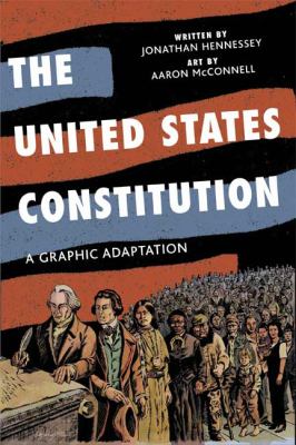 The United States Constitution : a graphic adaptation