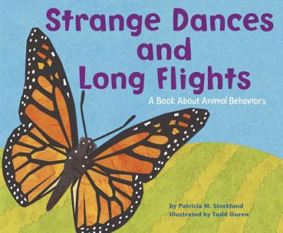 Strange dances and long flights : a book about animal behaviors