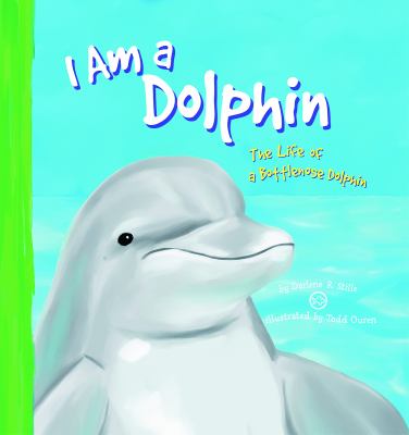 I am a dolphin : the life of a bottlenose dolphin