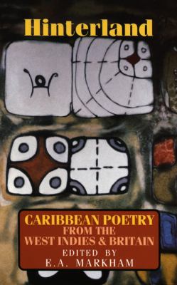 Hinterland : Caribbean poetry from the West Indies & Britain