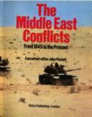 The Middle East conflicts : from 1945 to the present