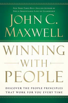 Winning with people : discover the people principles that work for you every time