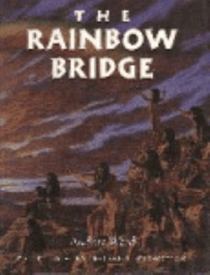 The rainbow bridge : inspired by a Chumash tale