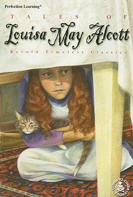 Tales of Louisa May Alcott : retold timeless classics