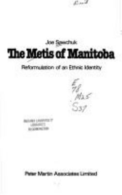 The Metis of Manitoba : reformulation of an ethnic identity