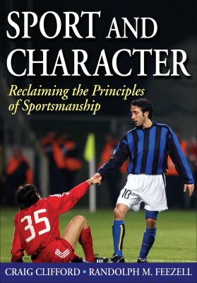 Sport and character : reclaiming the principles of sportsmanship