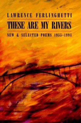 These are my rivers : new & selected poems, 1955-1993