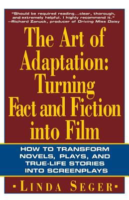 The art of adaptation : turning fact and fiction into film
