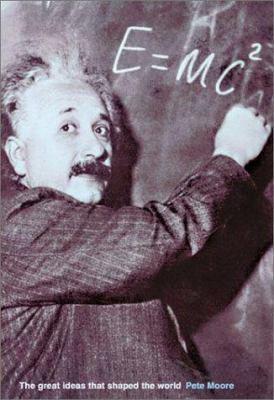 E=mc2 : the great ideas that shaped our world