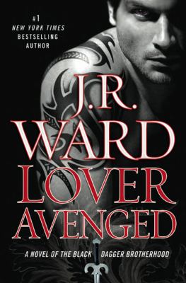 Lover avenged : a novel of the Black Dagger Brotherhood