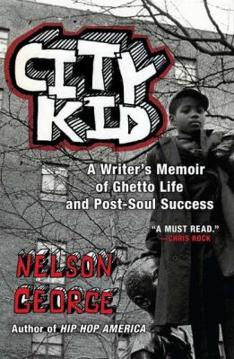 City kid : a writer's memoir of ghetto life and post-soul success