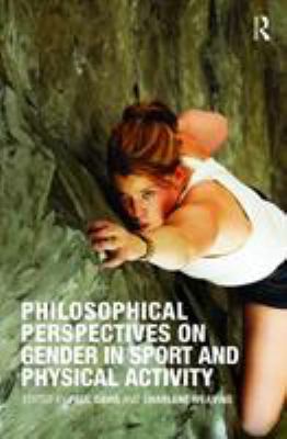 Philosophical perspectives on gender in sport and phyiscal activity