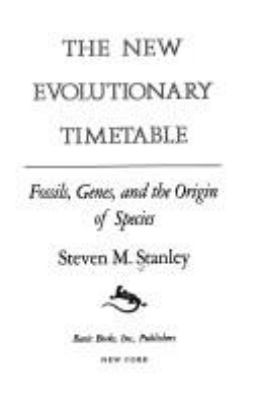 The new evolutionary timetable : fossils, genes, and the origin of species