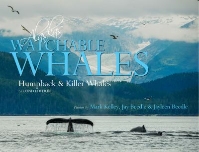 Alaska's watchable whales : humpback & killer whales