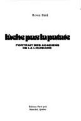 Lche pas la patate : portrait des Acadiens de la Louisiane