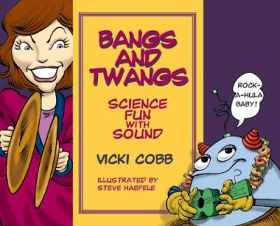 Bangs and twangs : science fun with sound