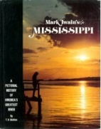 Mark Twain's Mississippi : a pictorial history of America's greatest river