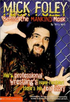 Mick Foley : behind the Mankind mask