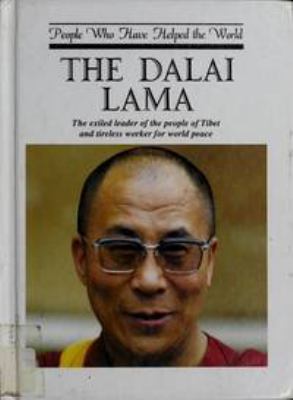 The Dalai Lama : the exiled leader of the people of Tibet and tireless worker for world peace