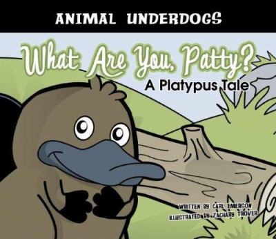 What are you, Patty? : a platypus tale