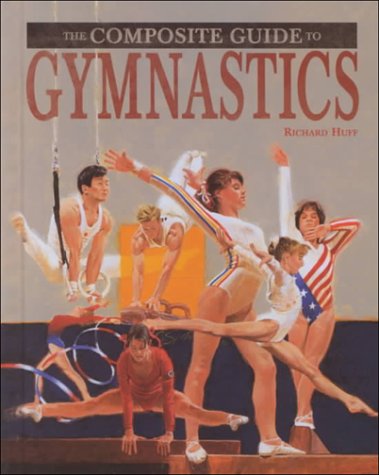 The composite guide to gymnastics : Richard Huff