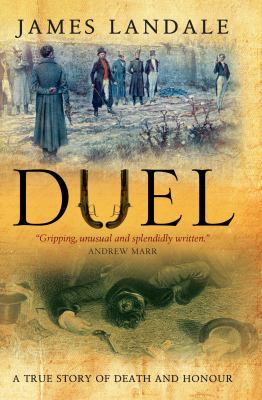 Duel : a true story of death and honour