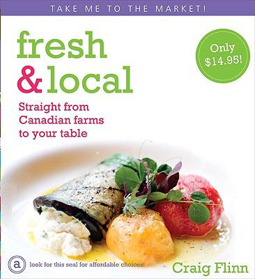 Fresh & local : straight from Canadian farms to your table