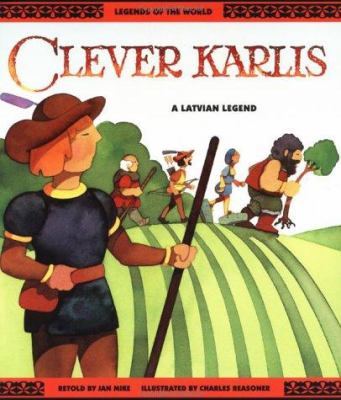 Clever Karlis : a Latvian legend