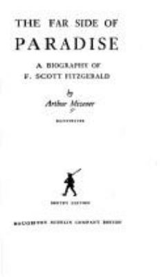 The far side of paradise : a biography of F. Scott Fitzgerald : y Arthur Mizener