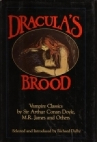 Dracula's brood : neglected vampire classics by Sir Arthur Conan Doyle, Algernon Blackwood, M.R. James, and others