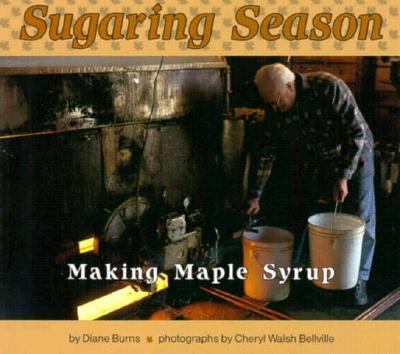 Sugaring season : making maple syrup