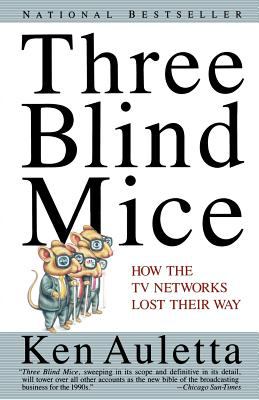 Three blind mice : how the TV networks lost their way