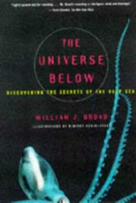 The Universe below : discovering the secrets of the deep sea