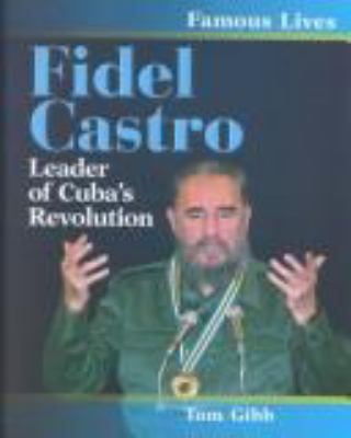 Fidel Castro : leader of Cuba's Revolution